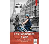 Les Parisiennes à vélo Histoire d'émancipation et liberté - Jeremy Tessier - De Paris Eds Max Chaleil - broché - Essai
