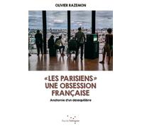Les Parisiens" Une Obsession Française - Anatomie D'un Déséquilibre