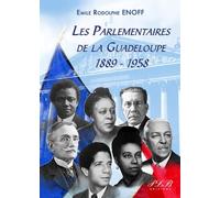 Les Parlementaires de la Guadeloupe 1889-1958