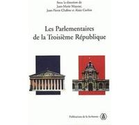 Les parlementaires de la troisieme republique Alain Corbin (Directeur éditorial), Jean-Pierre Chaline (Directeur éditorial), Jean-Marie Mayeur (Directeur éditorial), MAYEUR/CHALINE/CORBIN (Auteur)