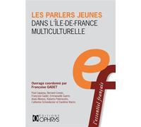 Les parlers jeunes dans l'Île-de-France multiculturelle - Françoise Gadet - Ophrys - broché - Essai