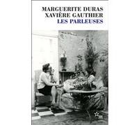 Les parleuses Marguerite Duras (Auteur), Xavière Gauthier (Auteur)