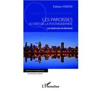Les paroisses au défi de la postmodernité L'archidiocèse de Montréal - Fabien Venon - L'harmattan - broché - Essai