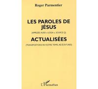 Roger Parmentier – Les paroles de Jésus: (appelées aussi loggia, source Q) actualisées – Broché
