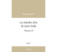 Les paroles d'or de josei toda: Volume III
