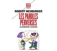 Les Paroles perverses: Les reconnaître, s'en défaire