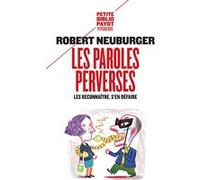 Les Paroles perverses Robert Neuburger (Auteur)