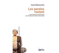 Les paroles restent Conversations en psychanalyse avec Nils Gascuel et Marie-Jeanne Sala - Solal Rabinovitch - Eres - broché - Essai
