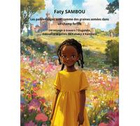 Les paroles sages sont comme des graines semées dans un champ fertile Un voyage à travers l'Ouganda, découvre le palais de Kabaka à Kampala - Faty Sambou - Le Buntu Village - broché - Contes et légend