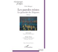 Les paroles tristes: Le génocide des Tsiganes (édition trilingue : Anglais, Romani et Français)