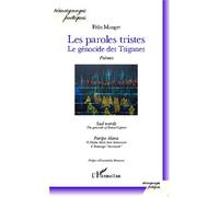 Les paroles tristes Le génocide des Tsiganes (édition trilingue : Anglais, Romani et Français) - Félix Monget - L'harmattan - broché - Poésie