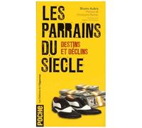 Les Parrains Du Siècle - Destins Et Déclins