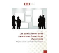 Les particularités de la communication externe d'un musée - Lubrano LYDIE - Universitaires Europeennes - broché - Livre