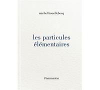 Michel Houellebecq – Les Particules élémentaires – Roman – Relié
