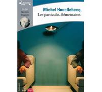 Les particules élémentaires - Michel Houellebecq - Gallimard - Texte lu (CD) - Roman CD
