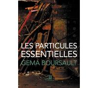 Les particules essentielles - Gema Boursault - Trois Colonnes - broché - Roman