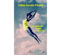 Les particules étaient dans l'air - Céline Servais-Picord - Herodios - broché - Roman