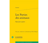 Les Parties des animaux - Pierre Pellegrin - Classiques Garnier - broché - Essai