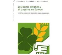 Les partis agrariens et paysans en Europe Jean-Michel De Waele (Auteur), Daniel-Louis Seiler (Auteur)