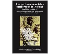 Les Partis Communistes Occidentaux Et L'afrique - Une Histoire Mineure ?