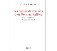 Les Partis De Dominos Chez Monsieur Lefevre - Perec Avec Freud, Perec Contre Freud