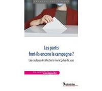 Les partis font-ils encore la campagne ? Anne-Sophie Petitfils (Auteur), Sébastien Ségas (Auteur), Arthur Delaporte (Auteur)