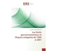 Les Partis gouvernementaux et l'Espace malgache de 1960 à 2001