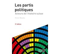 Les partis politiques Acteurs de l'histoire suisse - Olivier Meuwly - Presses Polytechniques Romandes - broché - Essai