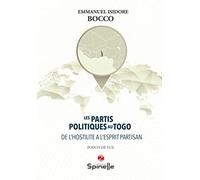 Les Partis Politiques Au Togo - De L'hostilité À L'esprit Partisan