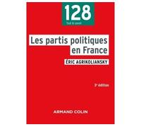 Les partis politiques en France - 3e éd - Eric Agrikoliansky - Armand Colin - broché - Etude