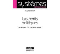 Les Partis politiques en France. Du XIXe au XXIe siècle en France