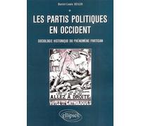 Les partis politiques en Occident - Sociologie et histoire du phénomène partisan - Daniel-Louis Seiler - Ellipses - broché - Scolaire / Universitaire