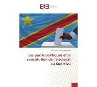 Les partis politiques et la constitution de l'electorat au Sud Kivu - Innocent Magendo - Universitaires Europeennes - broché - Etude