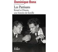 Les Partisans: Kessel et Druon, une histoire de famille