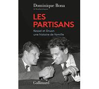 Les Partisans: Kessel et Druon, une histoire de famille