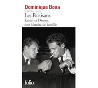 Les Partisans Kessel et Druon, une histoire de famille - Dominique Bona - Gallimard - Poche - Essai