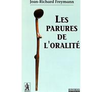 Les parures de l'oralité Jean-Richard Freymann (Auteur)
