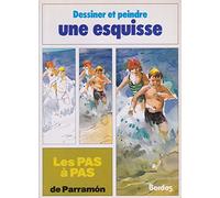 Les Pas à pas de ParramÂon Tome 12: Dessiner et peindre une esquisse