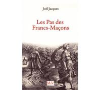 Les pas des francs-maçons - Joël Jacques - La Maison De Vie - broché - Essai