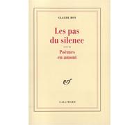 Les Pas du silence / Poèmes en amont Suivi de Poèmes en amont - Claude Roy - Gallimard - broché - Livre