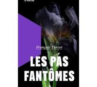 Les pas fantômes François Turcot (Auteur)