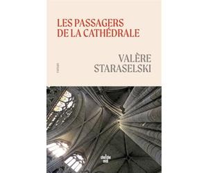 Les passagers de la cathédrale - Valère Staraselski - Le Cherche-Midi - broché - Roman