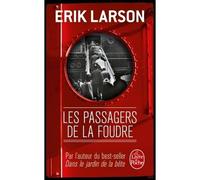 Les Passagers de la foudre - Erik W. Larson - Lgf - broché - Roman
