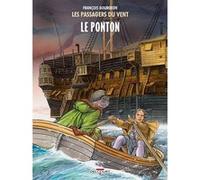 François Bourgeon – Les Passagers du vent – Tome 2 : Le Ponton – Cartonné