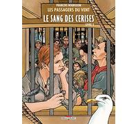Les Passagers Du Vent Tome 9 - Le Sang Des Cerises - Livre 2, Rue Des Martyrs
