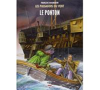 Les Passagers du Vent, Tome 2 : Le ponton by Fran??ois Bourgeon (2014-04-30)