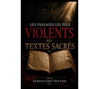 Les passages les plus Violents des Textes Sacrés