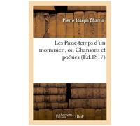Les Passe-Tems D'un Momusien, Ou Chansons Et Poésies