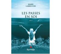 Les passes en soi - Marie Labreuche - Spinelle Eds - broché - Récit
