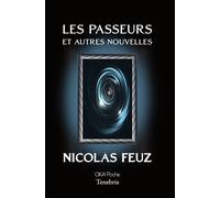 Les passeurs & autres nouvelles - Nicolas Feuz - Okama - broché - Nouvelles